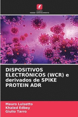 bokomslag DISPOSITIVOS ELECTRNICOS (WCR) e derivados de SPIKE PROTEIN ADR