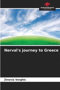 bokomslag Nerval's journey to Greece