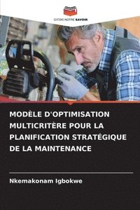 bokomslag Modle d'Optimisation Multicritre Pour La Planification Stratgique de la Maintenance