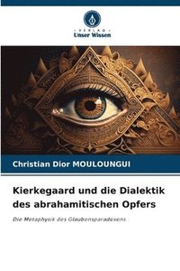 bokomslag Kierkegaard und die Dialektik des abrahamitischen Opfers