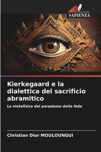 bokomslag Kierkegaard e la dialettica del sacrificio abramitico