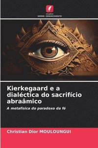 bokomslag Kierkegaard e a dialctica do sacrifcio abramico