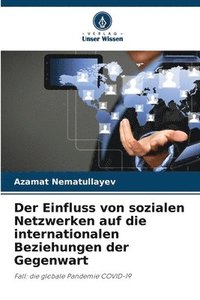 bokomslag Der Einfluss von sozialen Netzwerken auf die internationalen Beziehungen der Gegenwart
