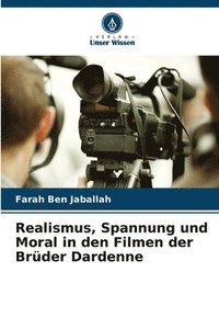 bokomslag Realismus, Spannung und Moral in den Filmen der Brder Dardenne