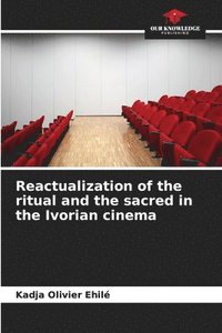 bokomslag Reactualization of the ritual and the sacred in the Ivorian cinema