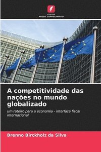 bokomslag A competitividade das naes no mundo globalizado