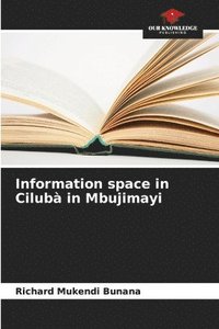 bokomslag Information space in Cilub in Mbujimayi