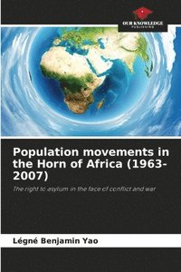 bokomslag Population movements in the Horn of Africa (1963-2007)