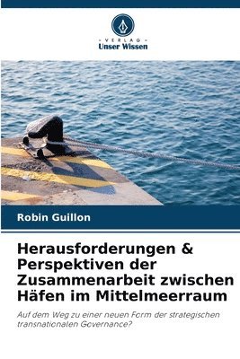 bokomslag Herausforderungen & Perspektiven der Zusammenarbeit zwischen Hfen im Mittelmeerraum