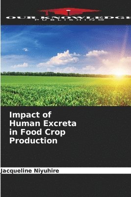 bokomslag Impact of Human Excreta in Food Crop Production