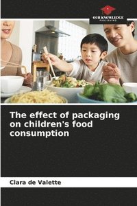 bokomslag The effect of packaging on children's food consumption