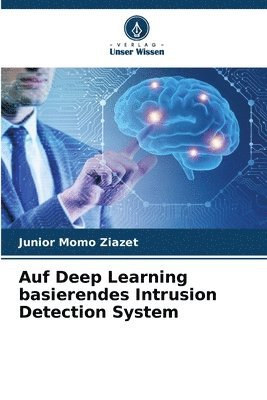 Auf Deep Learning basierendes Intrusion Detection System 1