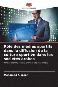 bokomslag Rle des mdias sportifs dans la diffusion de la culture sportive dans les socits arabes