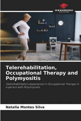 bokomslag Telerehabilitation, Occupational Therapy and Polymyositis