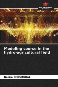 bokomslag Modeling course in the hydro-agricultural field