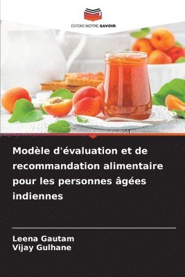 Modle d'valuation et de recommandation alimentaire pour les personnes ges indiennes 1