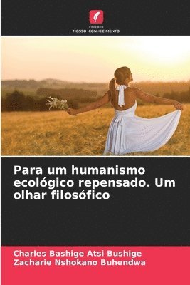 bokomslag Para um humanismo ecolgico repensado. Um olhar filosfico