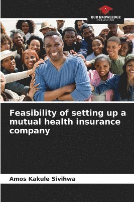bokomslag Feasibility of setting up a mutual health insurance company