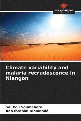 Climate variability and malaria recrudescence in Niangon 1