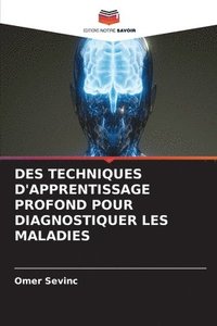 bokomslag Des Techniques d'Apprentissage Profond Pour Diagnostiquer Les Maladies