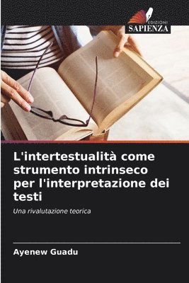 L'intertestualit come strumento intrinseco per l'interpretazione dei testi 1