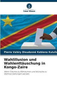 bokomslag Wahlillusion und Wahlenttuschung in Kongo-Zaire