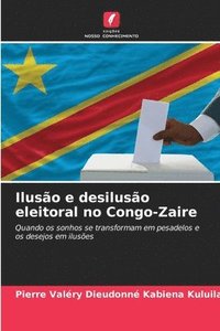 bokomslag Iluso e desiluso eleitoral no Congo-Zaire