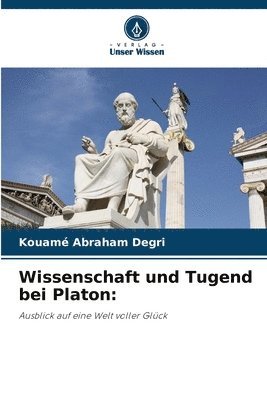 Wissenschaft und Tugend bei Platon 1