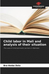 bokomslag Child labor in Mali and analysis of their situation