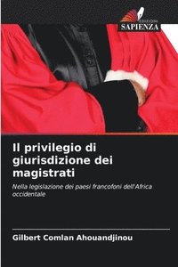 bokomslag Il privilegio di giurisdizione dei magistrati