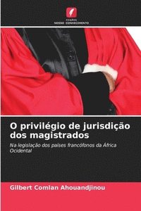 bokomslag O privilgio de jurisdio dos magistrados