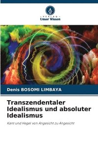 bokomslag Transzendentaler Idealismus und absoluter Idealismus
