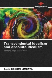bokomslag Transcendental idealism and absolute idealism