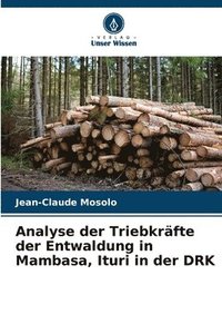 bokomslag Analyse der Triebkrfte der Entwaldung in Mambasa, Ituri in der DRK