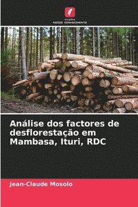 bokomslag Anlise dos factores de desflorestao em Mambasa, Ituri, RDC