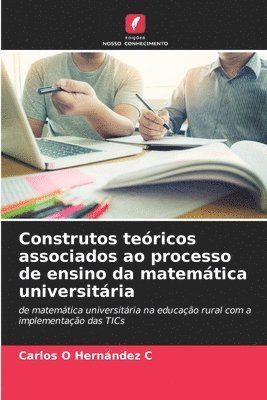 Construtos tericos associados ao processo de ensino da matemtica universitria 1