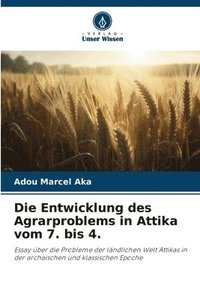 bokomslag Die Entwicklung des Agrarproblems in Attika vom 7. bis 4.