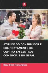 bokomslag Atitude Do Consumidor E Comportamento de Compra Em Centros Comerciais No Nepal