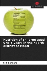 bokomslag Nutrition of children aged 0 to 5 years in the health district of Mopti