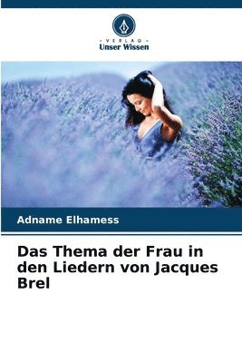 Das Thema der Frau in den Liedern von Jacques Brel 1