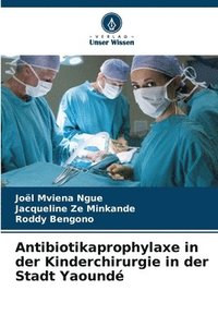bokomslag Antibiotikaprophylaxe in der Kinderchirurgie in der Stadt Yaound