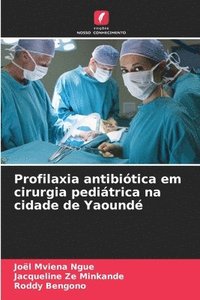 bokomslag Profilaxia antibitica em cirurgia peditrica na cidade de Yaound