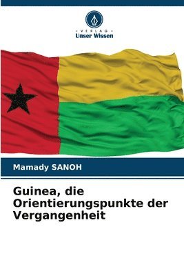 Guinea, die Orientierungspunkte der Vergangenheit 1