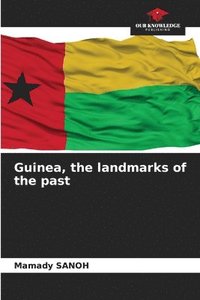 bokomslag Guinea, the landmarks of the past