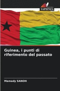bokomslag Guinea, i punti di riferimento del passato
