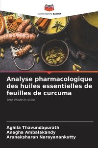 bokomslag Analyse pharmacologique des huiles essentielles de feuilles de curcuma
