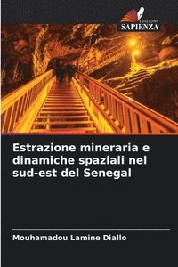 bokomslag Estrazione mineraria e dinamiche spaziali nel sud-est del Senegal