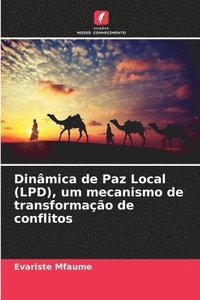 bokomslag Dinmica de Paz Local (LPD), um mecanismo de transformao de conflitos