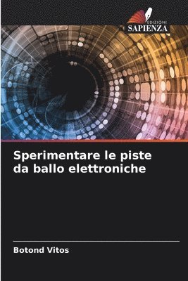 Sperimentare le piste da ballo elettroniche 1