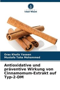 bokomslag Antioxidative und prventive Wirkung von Cinnamomum-Extrakt auf Typ-2-DM